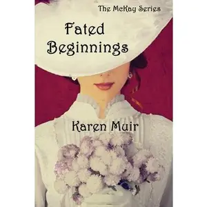 USED-Fated Beginnings: The McKay Series by Muir, Karen (Paperback)