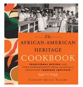 African-American Heritage Cookbook: Traditional Recipes And Fond Remembrances From Alabama's Renowned Tuskegee Institute - Hardcover