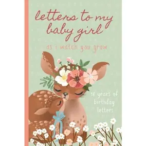 USED-Letters To My Baby Girl As I Watch You Grow: Birthday Letter Prompt Journal, A Thoughtful Gift For New Mothers & Parents. Write Memories Now, Read ... Time Capsule Keepsake Forever. Deer, Green. by Rose, Enchanted (Paperback)