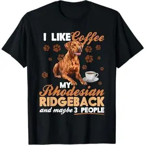 Rhodesian Ridgeback Dog Breed I like coffee my Rhodesian T-Shirt