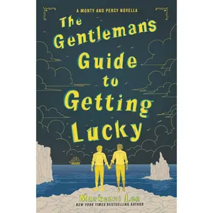 The Gentleman’s Guide to Getting Lucky (Montague Siblings Novella) by Mackenzi Lee [Paperback Book]