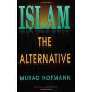 USED-Islam: The Alternative by Murad Hofmann (Paperback)
