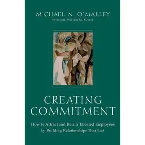 USED Book - Creating Commitment: How to Attract and Retain Talented Employees by Building Relationships That Last by Michael O'Malley (Hardcover) - english