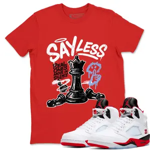 Shirt To Match AJ 5 Fire Red Sneaker Matching Tee Say Less T-Shirt, Fire Red 5s Shirt, Gildan 5000 Unisex Shirt, 100% Cotton, Size S-5XL
