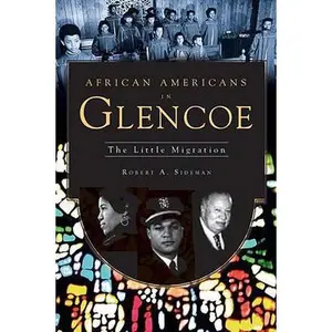 USED-African Americans in Glencoe: The Little Migration by Sideman, Robert A. (Paperback)