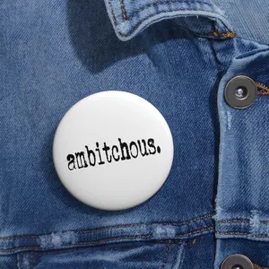 ambitchous text pin button | round metal pinback