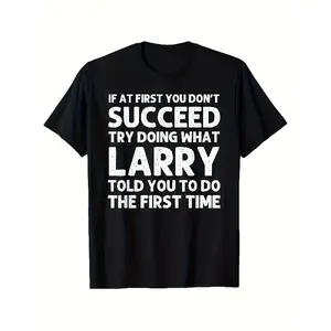Funny Larry Quote T-Shirt - 100, Black, S-XXXL |   Relaxed Fit with Round Neck, Perfect for Birthdays, Christmas, Halloween & Thanksgiving Gifts for Men, Women, Family & Friends
