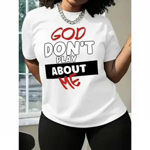 Plus - Size Trendy Casual T - Shirt With Inspirational "God Don'T Play About Me" Quote Print For American Women Golf Gift T-Shirt For Men And Women Moisture-Wicking