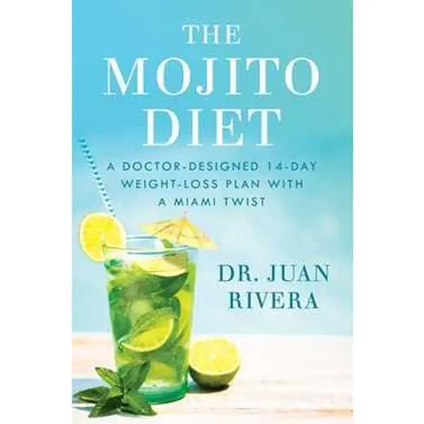 MOJITO DIET: A DOCTOR-DESIGNED 14-DAY WEIGHT LOSS PLAN WITH A MIAMI TWIST [Hardcover]