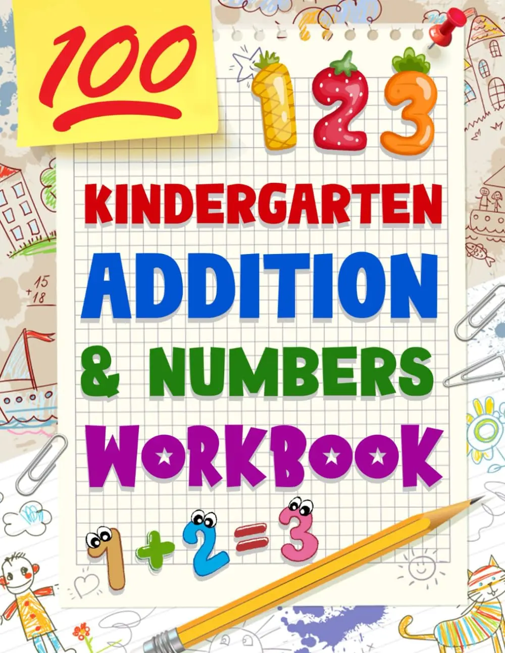 Kindergarten Addition & Numbers Workbook: Engaging Exercises for Early MathSkills, Fun Addition Challenges and Number Recognition to Build Confidence inYoung Learners