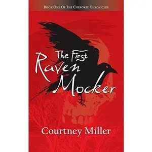 USED-The First Raven Mocker: Book 1: The Cherokee Chronicles by Miller, Courtney (Paperback)