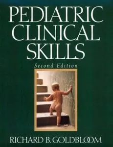 USED-Pediatric Clinical Skills by Richard B. Goldbloom OC  MD  FRCPC  Dlitt(Hon) (Paperback)