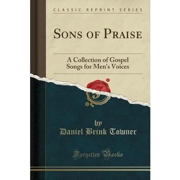 USED-Sons of Praise: A Collection of Gospel Songs for Men's Voices (Classic Reprint) by Towner, Daniel Brink (Paperback)