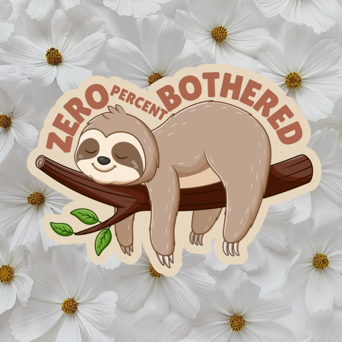 Funny Sloth Sticker "Zero Percent Bothered" Waterproof Vinyl 3.5 Inches for Laptops Water Bottles Notebooks Gifts