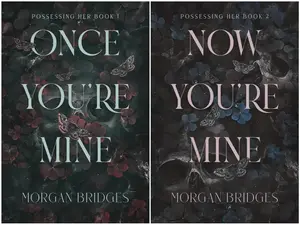 Possessing Her Series 2-Book Collection Set by Morgan Bridges - A Gripping Dark Romance Duology of Obsession and Desire - Once You're Mine, Now You’re Mine Paperback