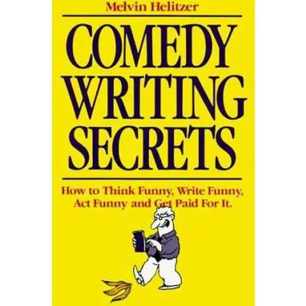 USED Book - Comedy Writing Secrets: How to Think Funny, Write Funny, Act Funny and Get Paid For It by Melvin Helitzer (Paperback) - english