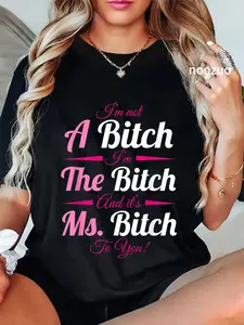 100% Cotton Unisex A Bitch The Bitch Ms Bitch To You Bitchy Gifts for Women T-Shirt