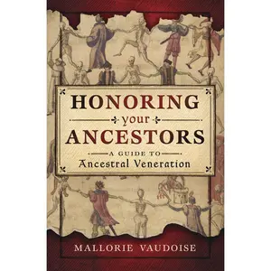 Honoring Your Ancestors: Ancestral Veneration Guide by Mallorie Vaudoise