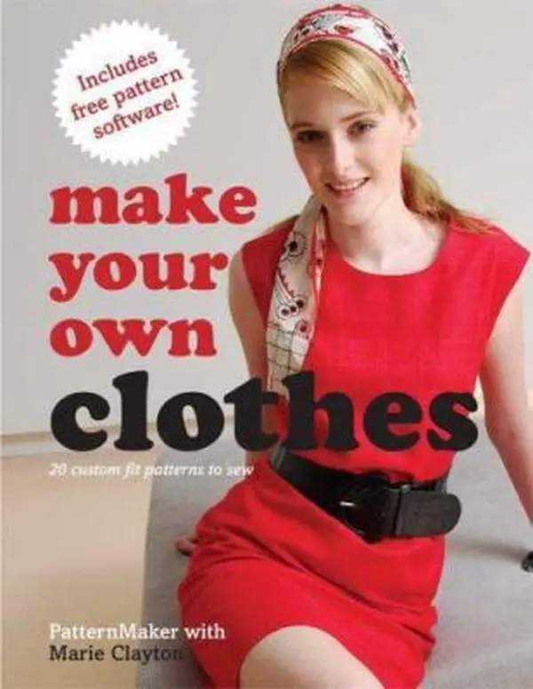 USED Book - Make Your Own Clothes: 20 Custom Fit Patterns to Sew by Marie Clayton (Paperback) - english