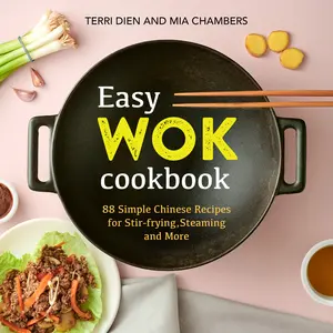 USED Book - Easy Wok Cookbook: 88 Simple Chinese Recipes for Stir-Frying, Steaming and More by Dien, Terri (Paperback) - english