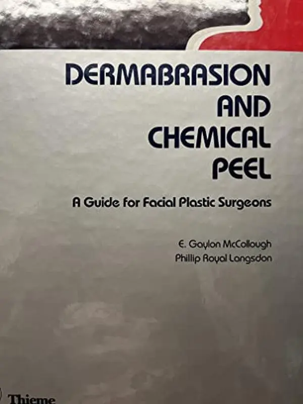 USED-Dermabrasion and Chemical Peel: A Guide for Facial Plastic Surgeons by E. Gaylon McCollough (Hardcover)