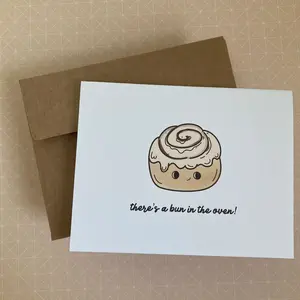 There’s a Bun in the Oven! - Cinnamon Roll - Greeting Card