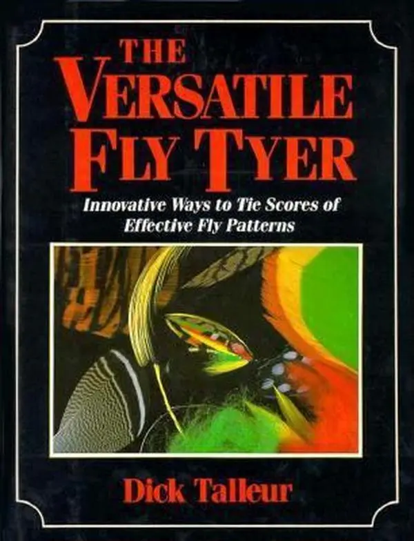 USED-The Versatile Fly Tyer by Dick Talleur (Hardcover)