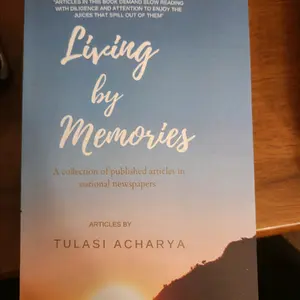 Living by memories, A collection of published articles