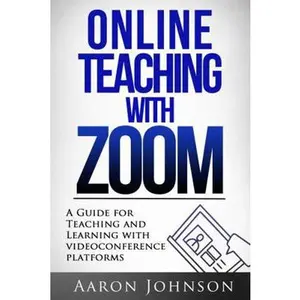 USED-Online Teaching with Zoom: A Guide for Teaching and Learning with Videoconference Platforms (Excellent Online Teaching) by Aaron Johnson (Paperback)