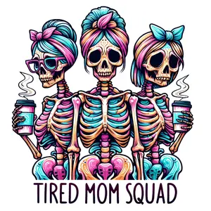 Tired Mom Club Skeletons Direct To Film Print. DTF Print, Ready To Press Print