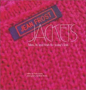 USED-Jean Frost Jackets: Fabric, Fit, and Finish for Today's Knits by Frost, Jean (Paperback)