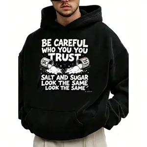 Men's Funny Trust Warning Graphic Hooded Sweatshirt - Long-Sleeve, Breathable, Loose-Fit Fabric Pullover, Casual Menswear Streetwear Top with "Be Careful Who You Trust Salt & Sugar Look the Same" Design, Black