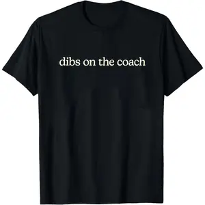 Dibs On The Coach T-shirt Funny Sports Wife Tee For Football Basketball Baseball Gift Idea For Coach’s Or Wife