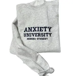 Anxiety University Embroidered Sweatshirt