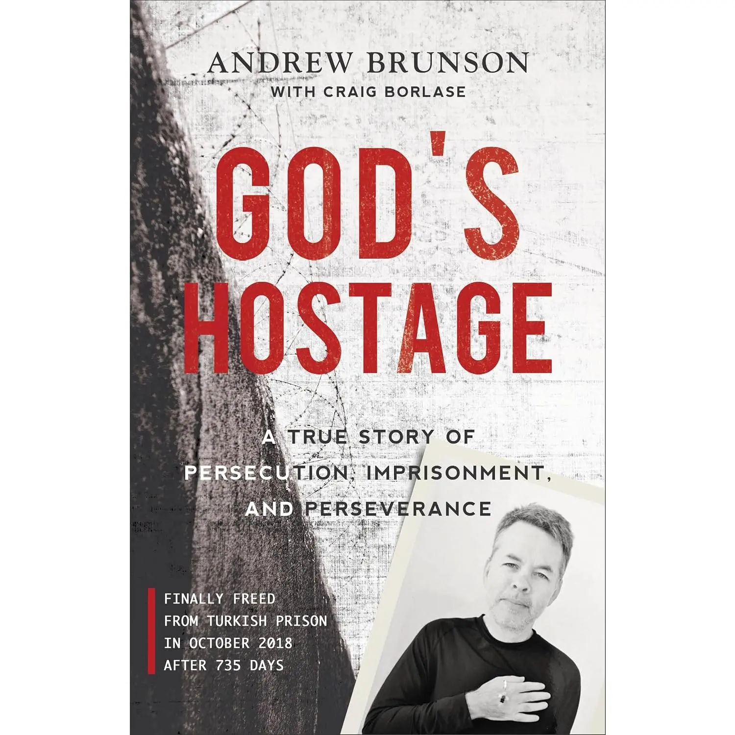 God's Hostage: A True Story of Persecution, Imprisonment, and Perseverance