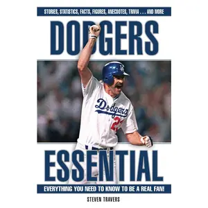 USED-Dodgers Essential: Everything You Need to Know to Be a Real Fan by Travers, Steven (Hardcover)