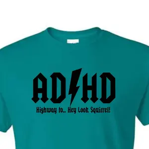 ADHD Highway to… Hey Look Squirrel Funny ADHD Shirt – Neurodivergent Humor Tee – Gift for ADHD Women & Men