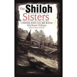 USED-The Shiloh Sisters (Harrison Raines Civil War Mysteries, Book 5) by Michael Kilian (Hardcover)