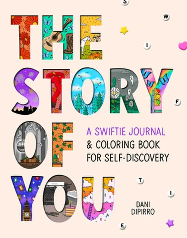 The Story of You: A Swiftie Journal & Coloring Book for Self-Discovery -- Dani Dipirro - Paperback