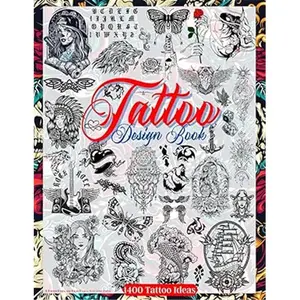 Tattoo Design Book: Over 1400 Tattoo Designs for Real Tattoo Artists, Professionals and Amateurs. Original, Modern Tattoo Designs That Will Inspire ... for Your First Tattoo. (Books for Adults)