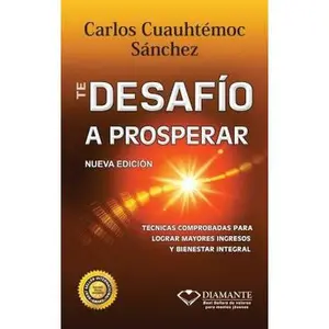 USED-Te Desafio a Prosperar by Sanchez, Carlos Cuauhtemoc (Paperback)