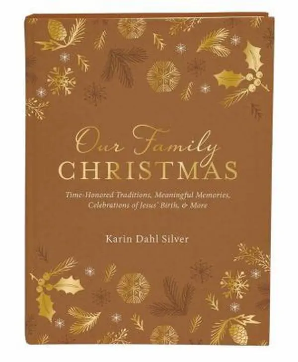 USED-Our Family Christmas: A Keepsake Journal of Time-Honored Traditions, Meaningful Memories, Celebrations of Jesus' Birth & More by Karin Dahl Silver (Unknown)