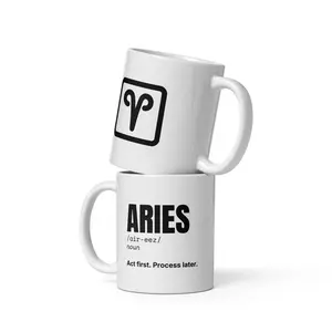 Aries Zodiac Definition Ceramic Mug - Sturdy, Reusable, Glossy Drinkware for Coffee, Tea - "Act first. Process later." Kitchenware Cup
