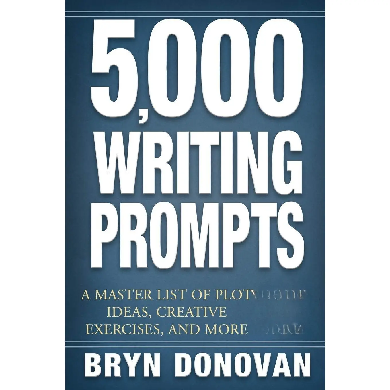 5,000 WRITING PROMPTS: A Master List of Plot Ideas, Creative Exercises, and More Paperback – March 6, 2019