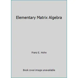 USED-Elementary Matrix Algebra by Franz E. Hohn (Hardcover)