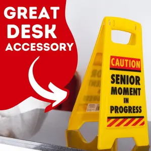 Senior Moment in Progress Caution Sign Office Desk Gift - Over the Hill GaG