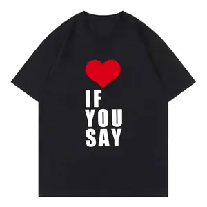 Romance Untold K‑Pop Love If You Say Print Harajuku Unisex Casual T‑Shirts for Women