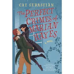 The Perfect Crimes of Marian Hayes: A Novel (London Highwaymen: Volume Number 2) by Cat Sebastian [Paperback Book]