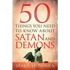 USED Book - 50 Things You Need to Know About Satan and Demons by Mark H. Muska (Paperback) - english