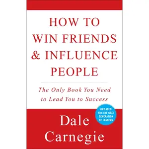 How to Win Friends and Influence People -- Dale Carnegie - Paperback